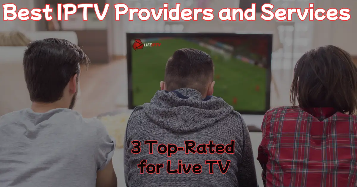 Best IPTV Providers and Services